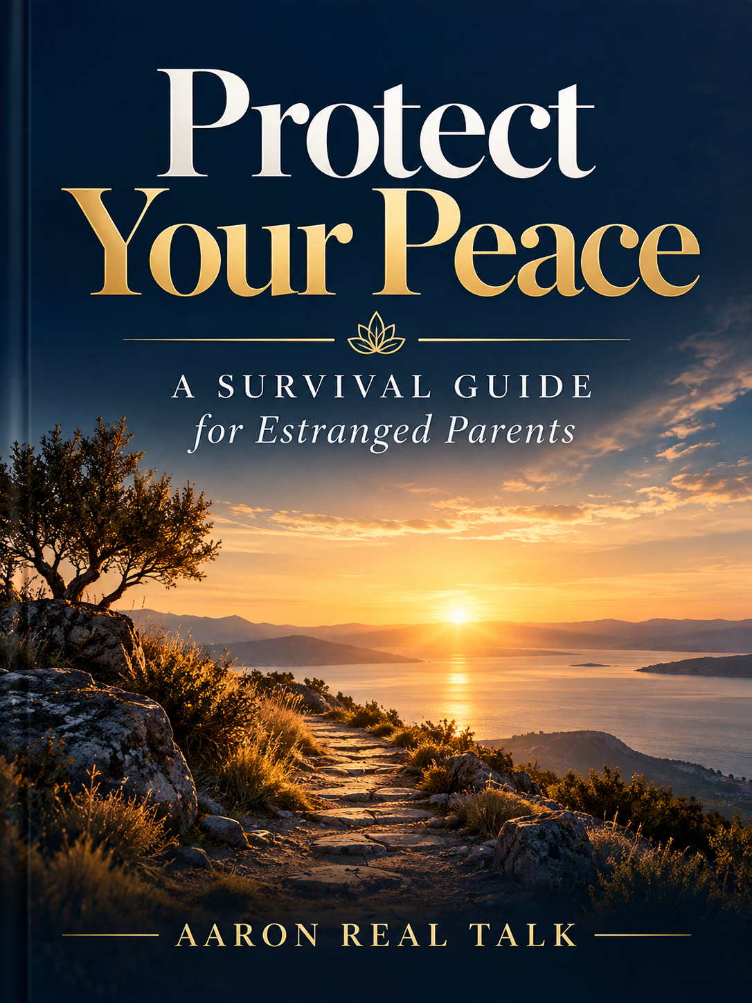 Protect Your Peace: A Survival Guide for Estranged Parents — Aaron Real Talk ebook cover